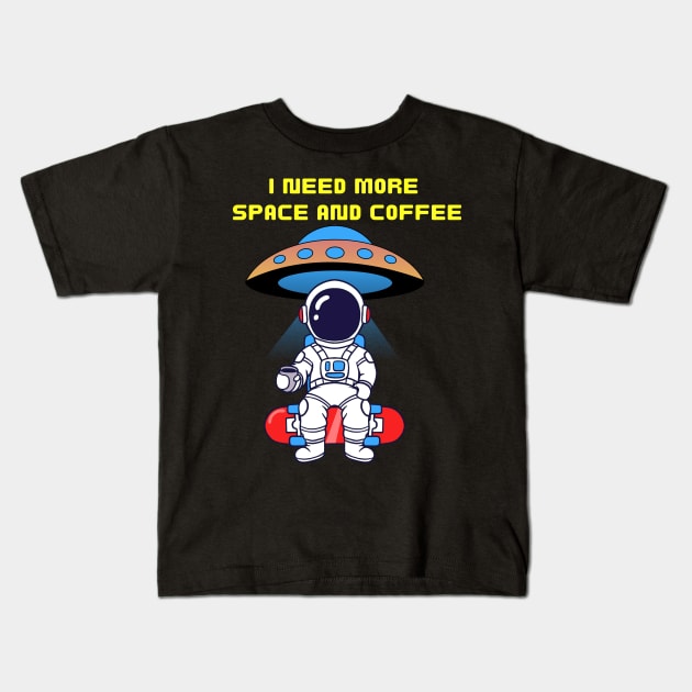 I need more Space And Coffe Kids T-Shirt by Artist usha